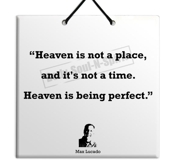 Max Lucado Heaven is Being Perfect Quote Ceramic Sculpture