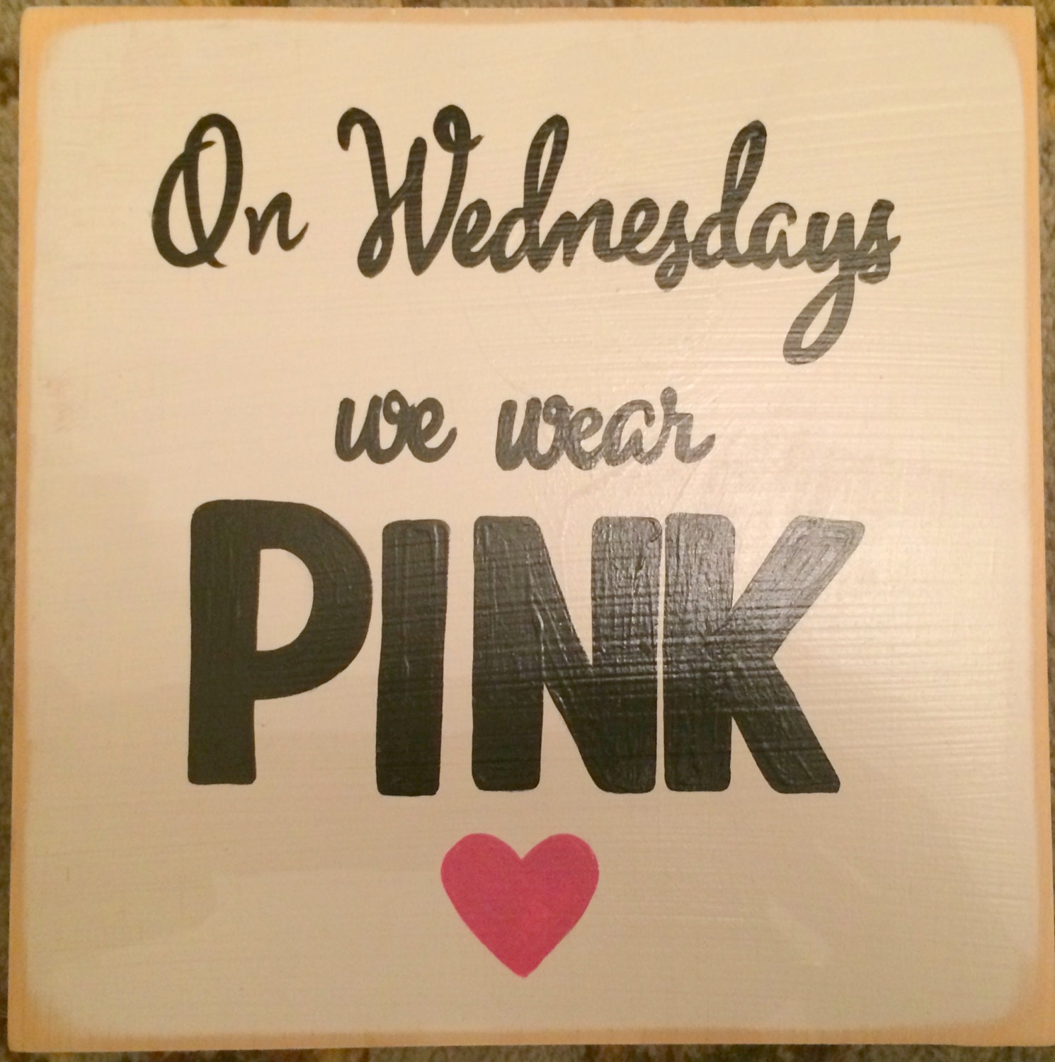 On Wednesdays We Wear Pink Sign Plaque Mean Girls Quote Power 2519