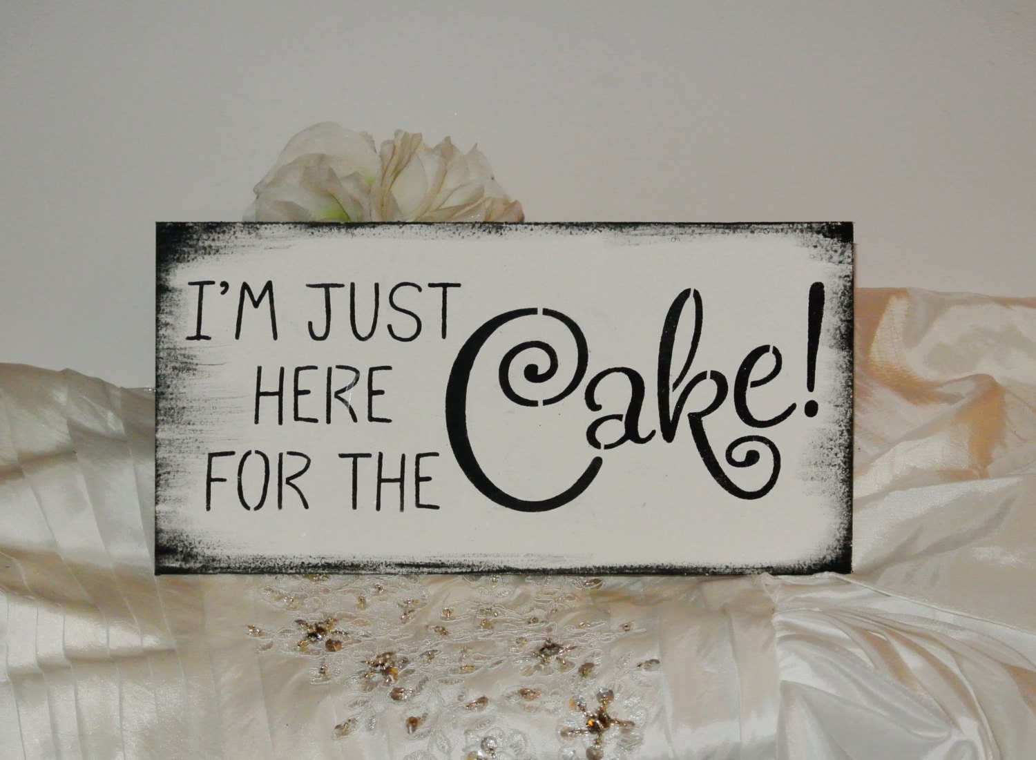 I'm just here for the CAKE toddler sign wedding sign