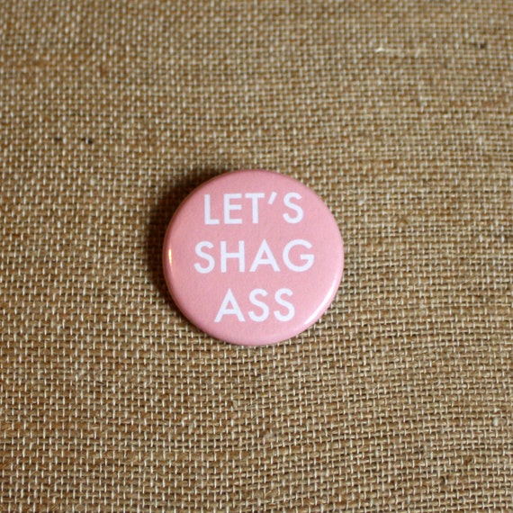 Let S Shag Ass 100