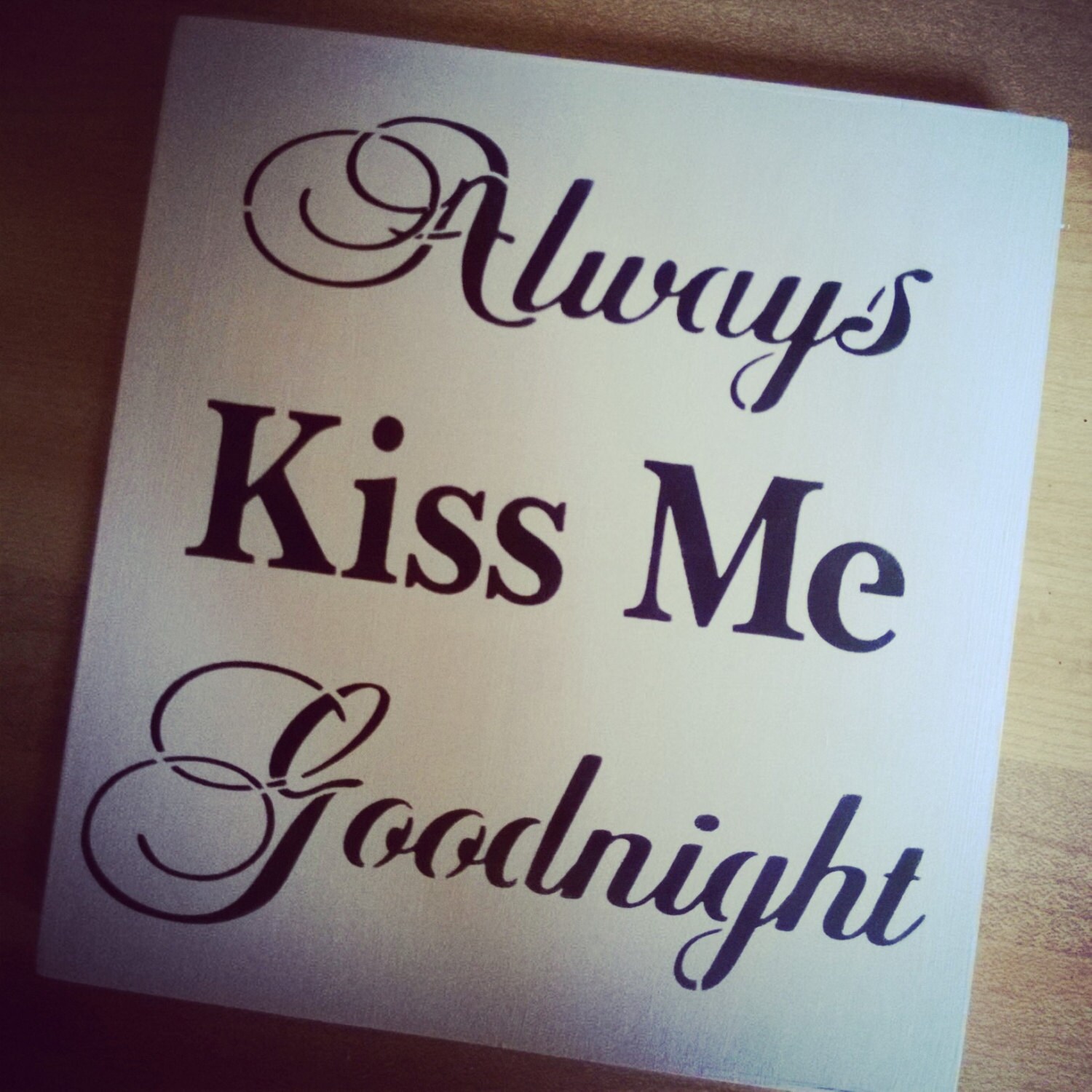 Always Kiss Me Goodnight Sign 52