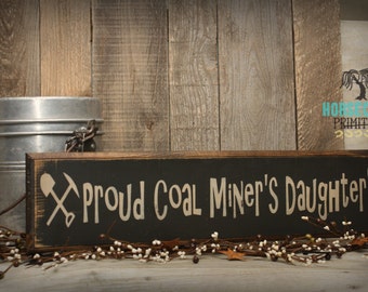 Coal Miners Daughter, Handcrafted Primitive Wood Sign