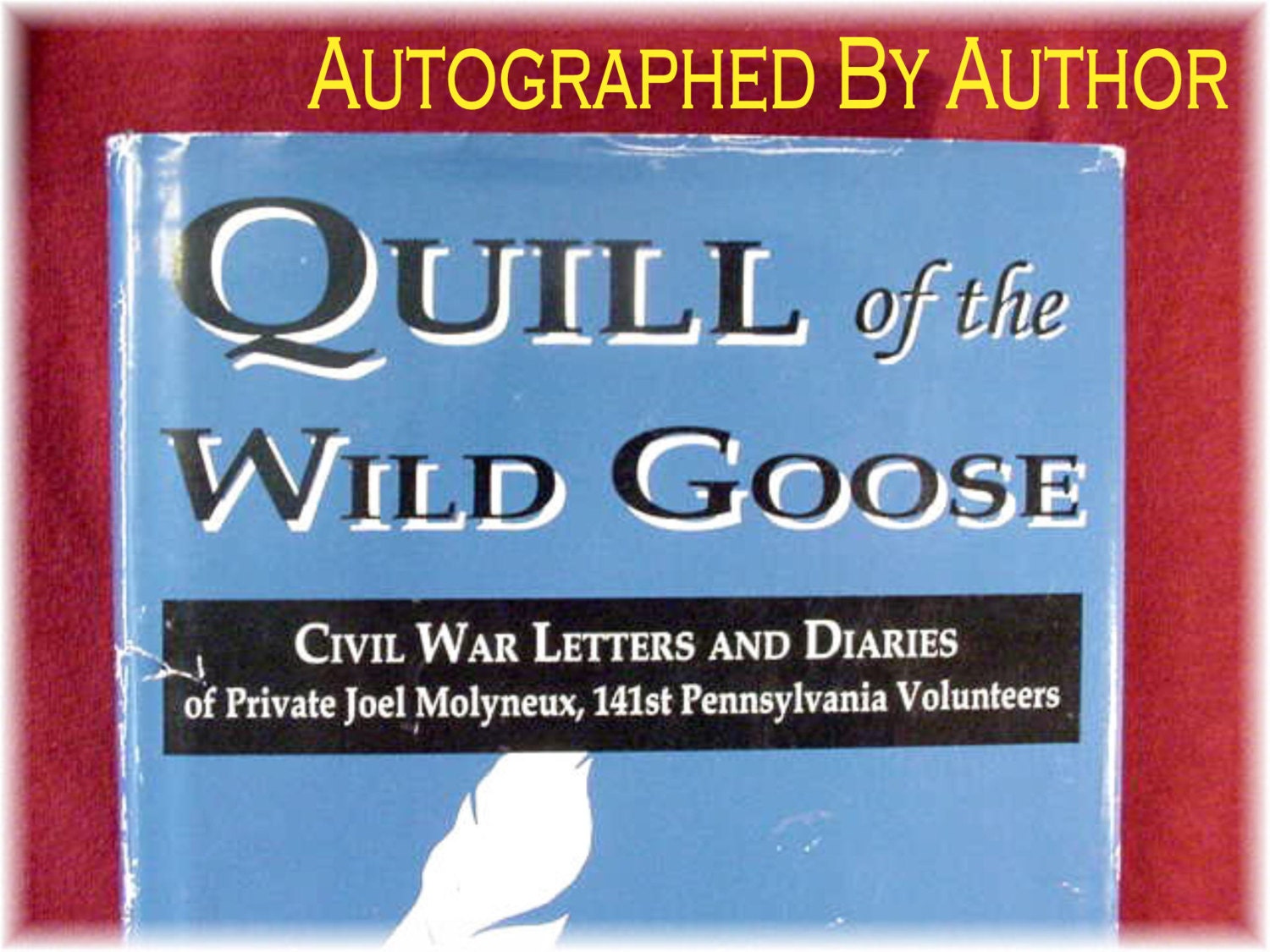 Quill of The Wild Goose Autographed 1st Edition Book Civil