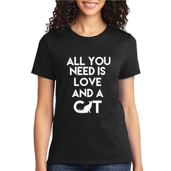 Items similar to All Your Need is a Cat Tee Shirt on Etsy