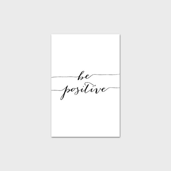 Quote Print 4x6 Instant Download Be Positive by MossAndTwigPrints