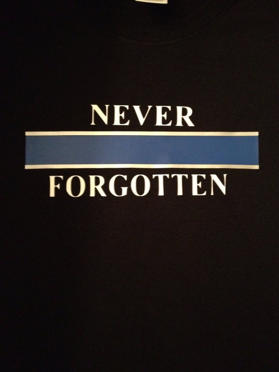 Never Forgettenfor Fallen Officers T Shirtsplease By Loveblueline 9039