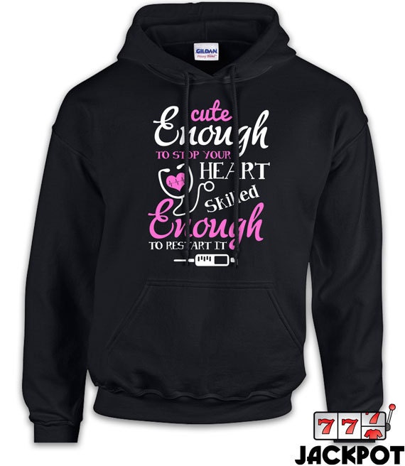 Cute Enough To Stop Your Heart Hoodie Registered Nurse Sweater