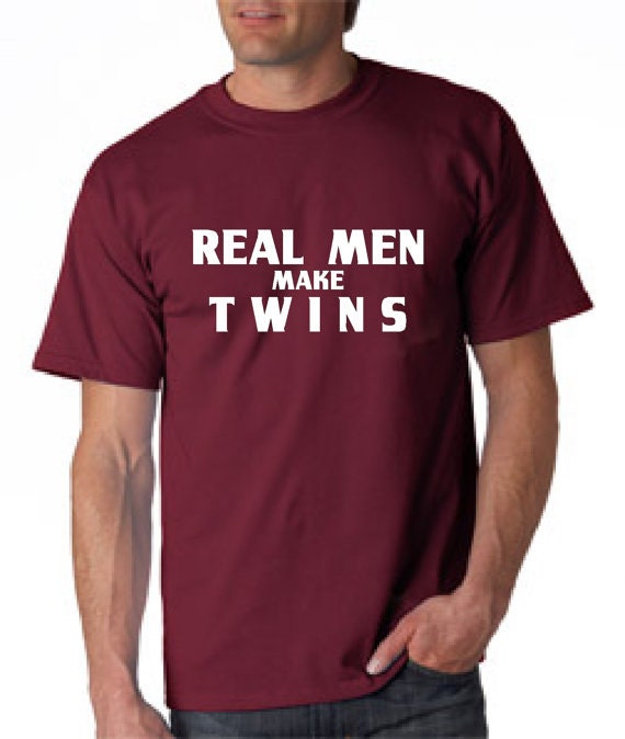 real men make twins tshirt