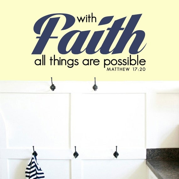 With Faith All Things Are Possible Matthew 1720 Quotes