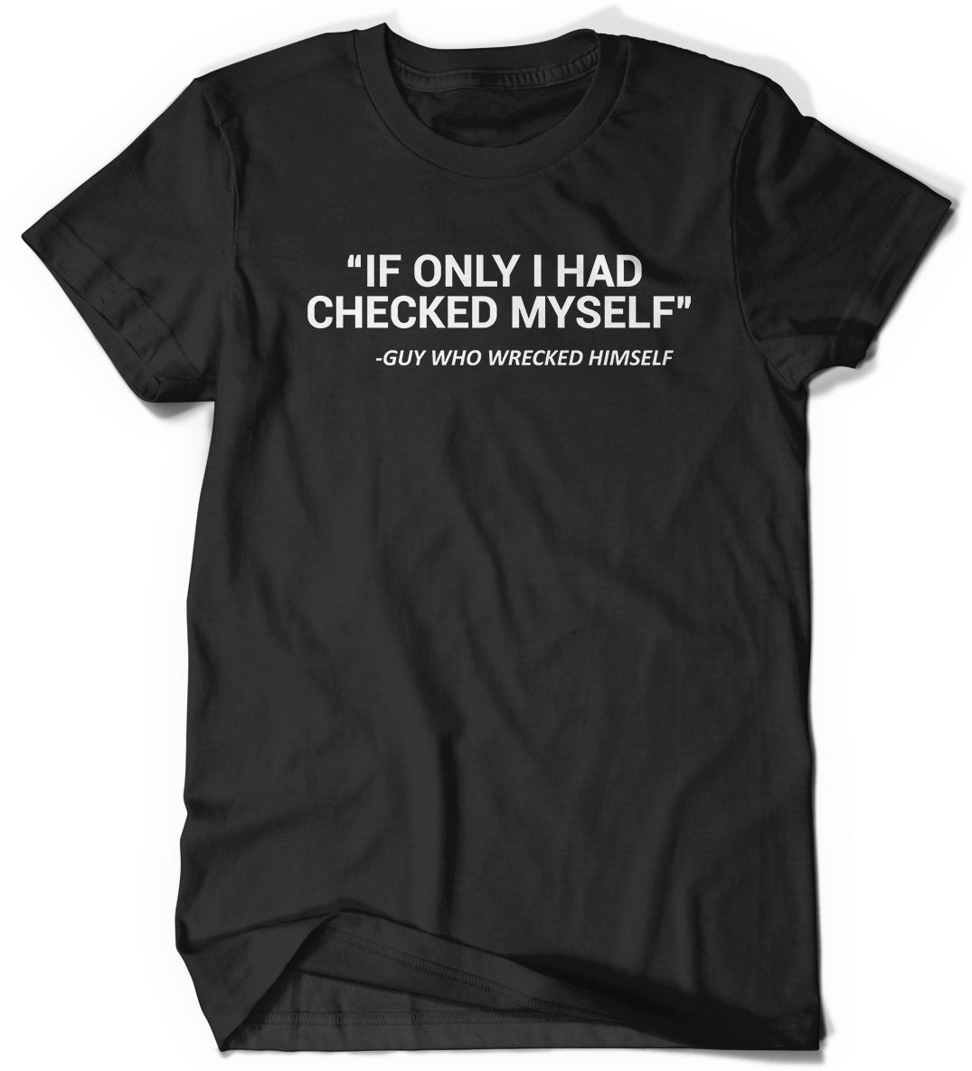 Funny Quote Tshirt Shirt Humor T-Shirt T Shirt Tee Ladies Mens