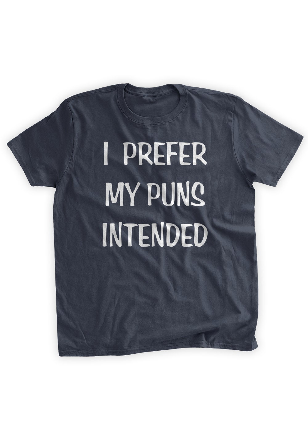 i like my puns intended shirt