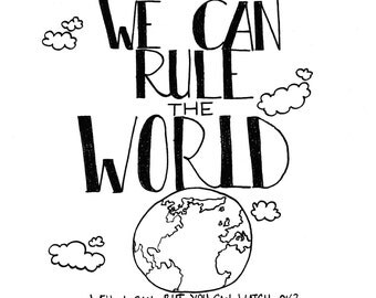 we can rule the world