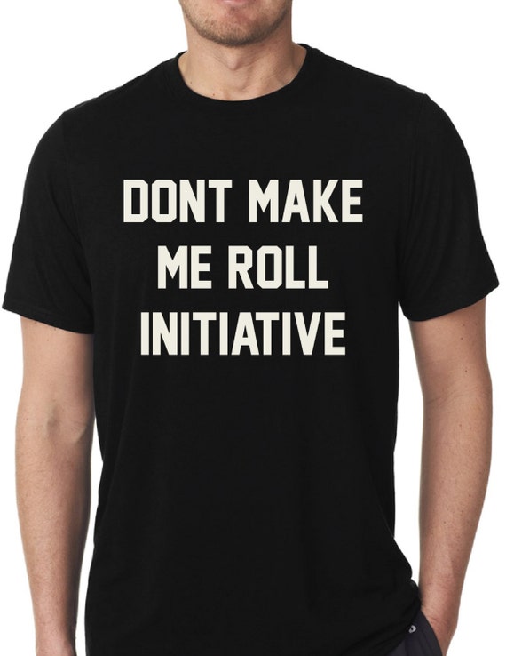 roll for initiative shirt