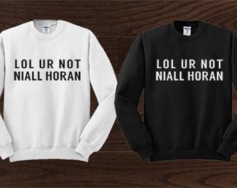 lol ur not niall horan t shirt