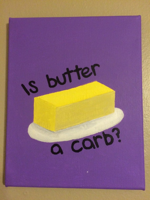 Is Butter A Carb Quote Popular Items For Is Butter A Carb On Etsy 1 Quote From Is Butter A Carb Moggy Blog