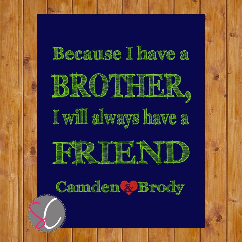 PRINTABLE Because I have a Brother I'll always have a