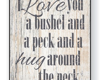 I love you a bushel and a peck and a hug around the neck Printed Wood Sign 12x15