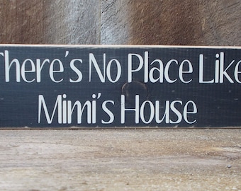 There's No Place Like Mimi's House Distressed Wood Sign