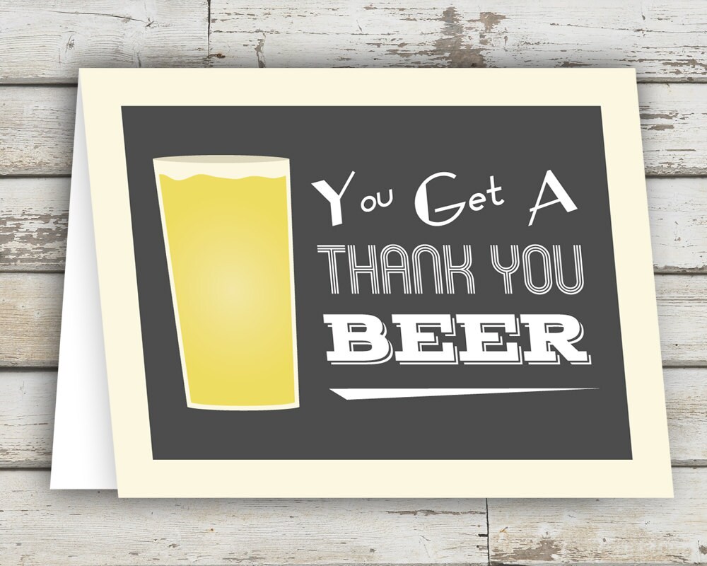 You Get A Thank You Beer Thank You Card Thanks Beer Card