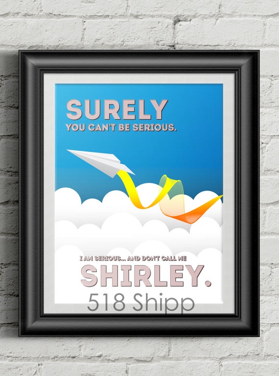 Airplane! Stop Calling Me Shirley Art Print Wall Decor Typography Inspirational Poster Motivational Movie Quote