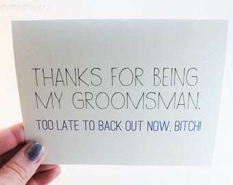 Funny Groomsman Card / Humor Bridal Party Thank You / Thanks for Being My Groomsman