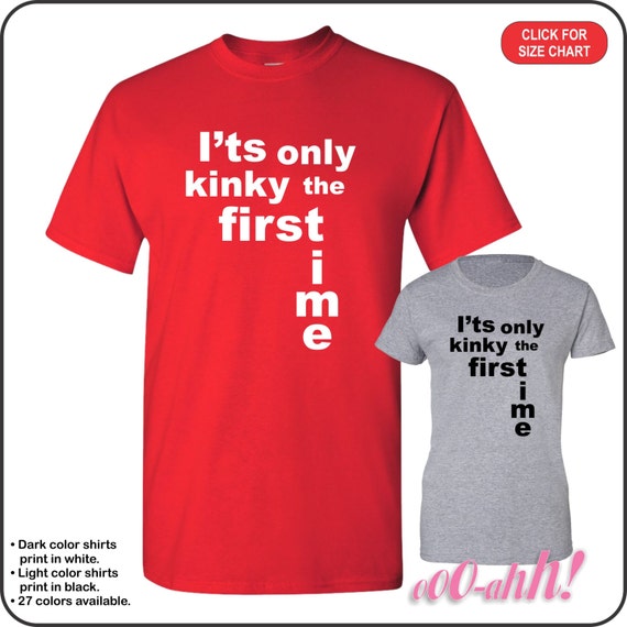 Its Only Kinky The First Time Tshirt Mens 5000