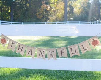 Thankful burlap banner - Fall Banner, Thankful Banner, Thanksgiving Banner, Holiday Decoration, Thanksgiving Decoration