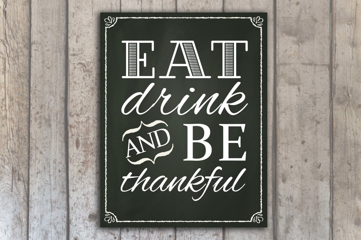 Eat Drink And Be Thankful Thanksgiving Chalkboard Print