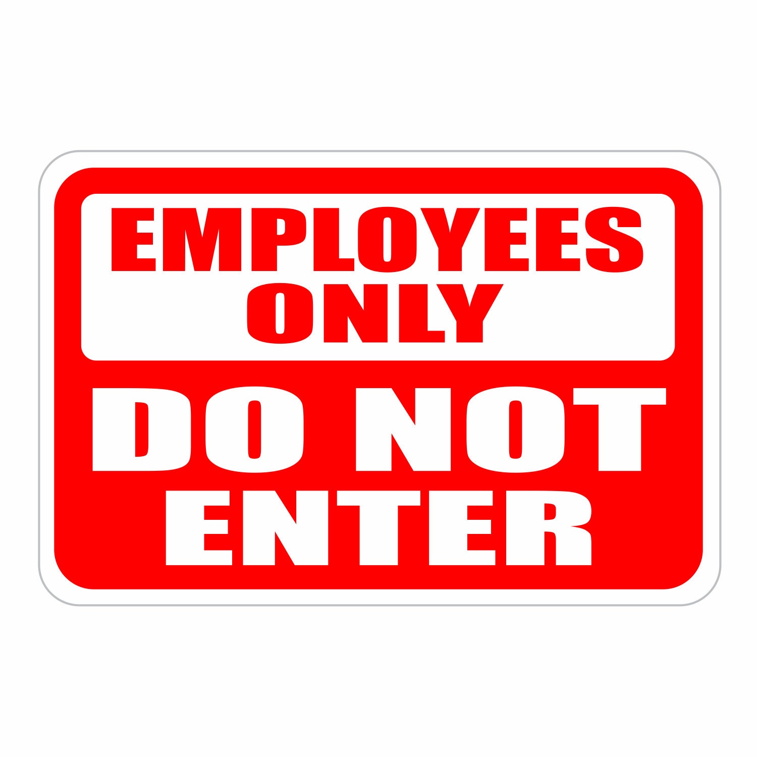 Employees Only Do Not Enter Aluminum Sign Heavy Gauge No Rust