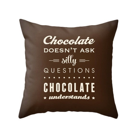 Вопросы про шоколад. Quotes about dictionary. Quotes about chocolate. Silly questions. Подушки с шоколадом завтрак.