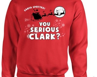 Christmas Vacation Sweater You Seri ous Clark Hoodie Santa Claus Movie ...