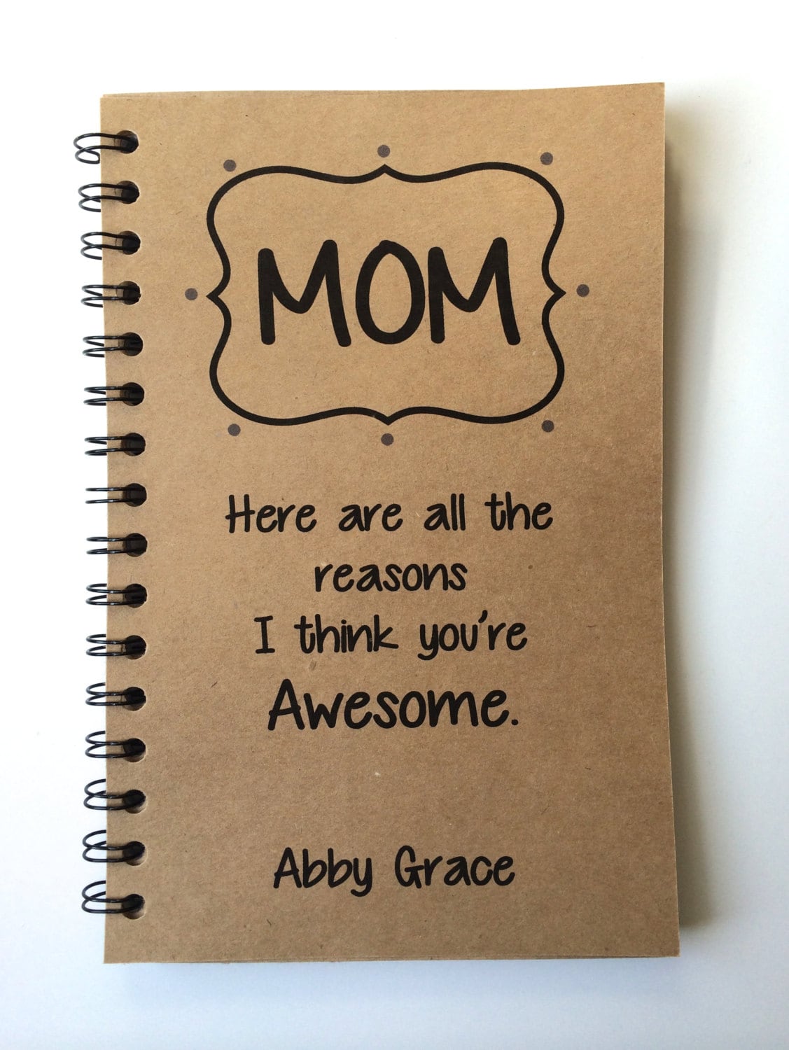 Birthday Gift to Mom Mothers Day Gift Notebook Gift From