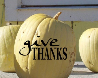 Give Thanks Vinyl Decal, Thanksgiving Decor, Pumpkin Decals, Front Porch Decor, Front door decal, Window decals, Fall Decoration, decals