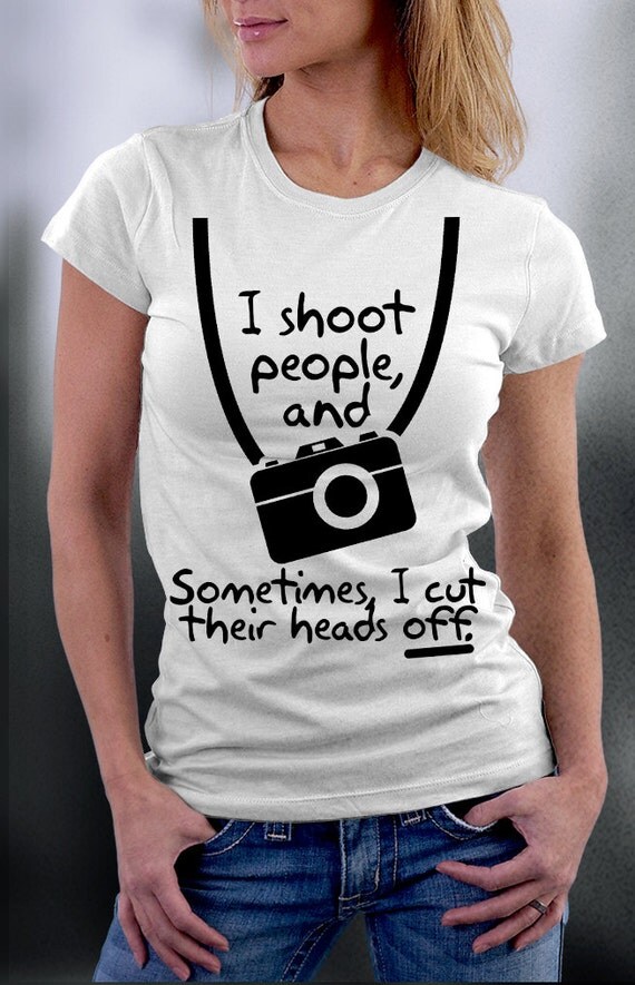 i shoot people t shirt