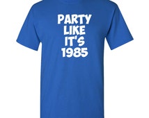 party like it's 1985 shirt