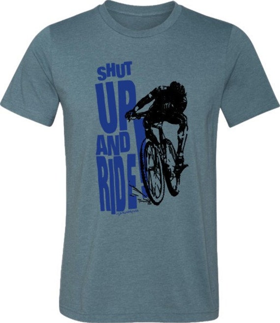 Bicycle T-shirt-Mountain Bike T-shirt Shut Up and by SpokeNwheelz