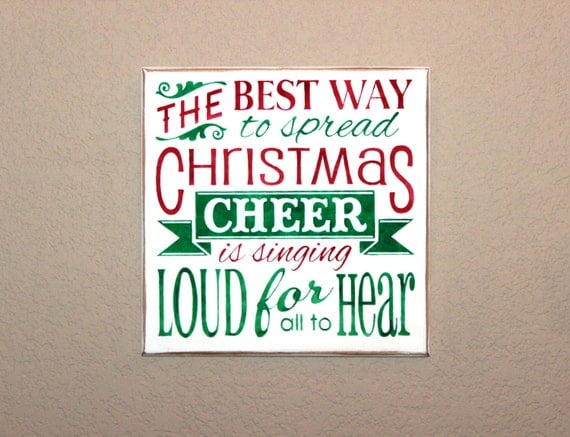The Best Way To Spread Christmas Cheer - the ELF Movie - Creamy White with Red and Green lettering - Wooden Christmas Sign