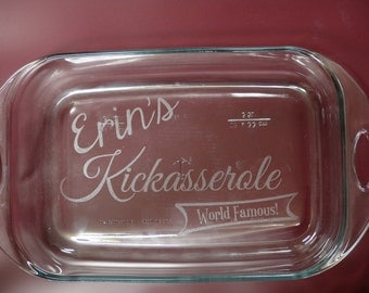 Engraved glass baking Casserole Dish dish Kickasserole world famous engraved with the custom name of your choice perfect Gift