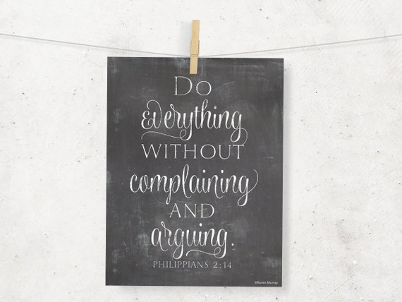 Do Everything Without Complaining And Arguing By WORDartbyKaren