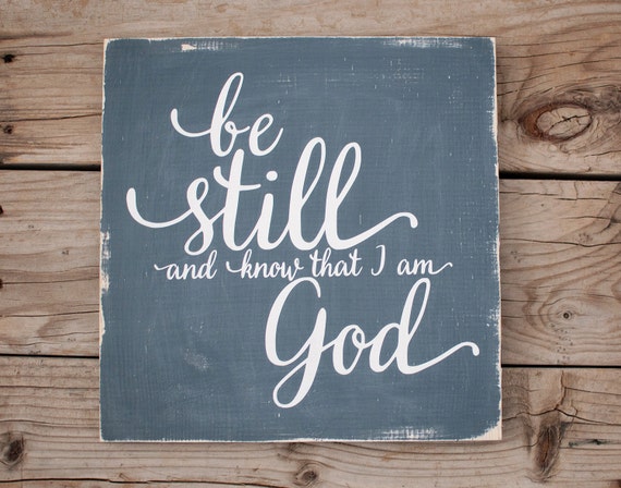 Be still and know that I am God Wooden sign