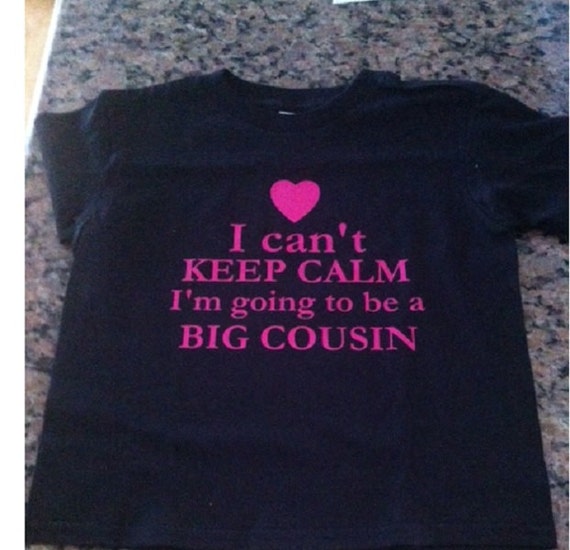 I can't keep calm I'm going to be a big COUSIN boys