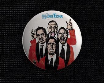 The Monsters 1 1/2 inch pin back button