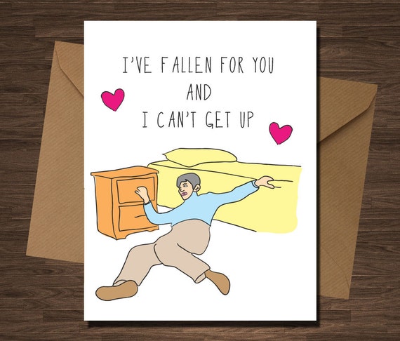 Funny Anniversary Card Valentine Card I've Fallen For You and I Can't Get Up Meme Girlfriend Boyfriend Love