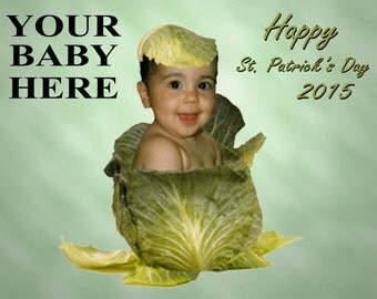 Custom St. Patrick's Day Baby Photo In A CABBAGE! From Your EXISTING PHOTO! Personalized Text for all your Family Members! Addl Copies 5.00