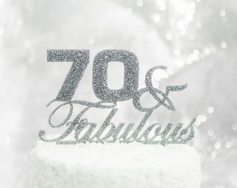 Cake Topper - "70 & Fabulous" 70th Birthday, Seventieth Birthday Party Cake Topper, Glitter 70 Cake Topper (Item - FFA700)