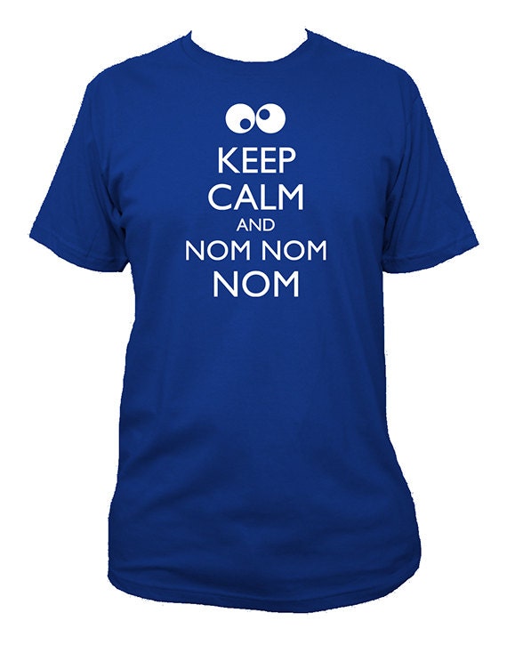 Cookie Monster Shirt Keep Calm and Nom Nom Nom Keep Calm