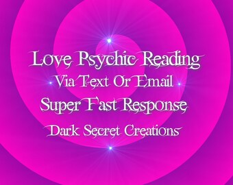 Love Psychic Reading Via Text Or Email All Will Also Recieve PDF, Same Day Psychic Reading, Super Fast Answers