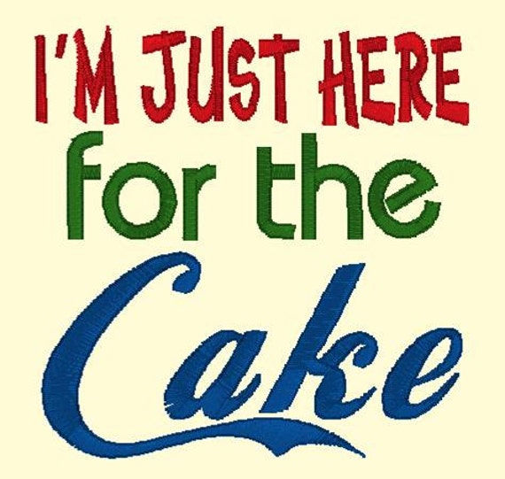 Im Just Here For The Cake Download Digital Design 4x4 8851