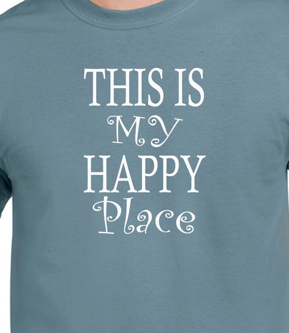 This is my happy place T Shirt Funny Mens by MemoriesMadeTees