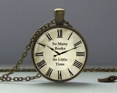 Clock (So many books, so little time) Pendant, Photo Necklace, Metal and Glass Jewelry, Image Pendant, Photo Pendant (not glowing)